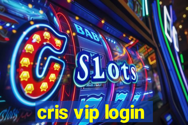 cris vip login